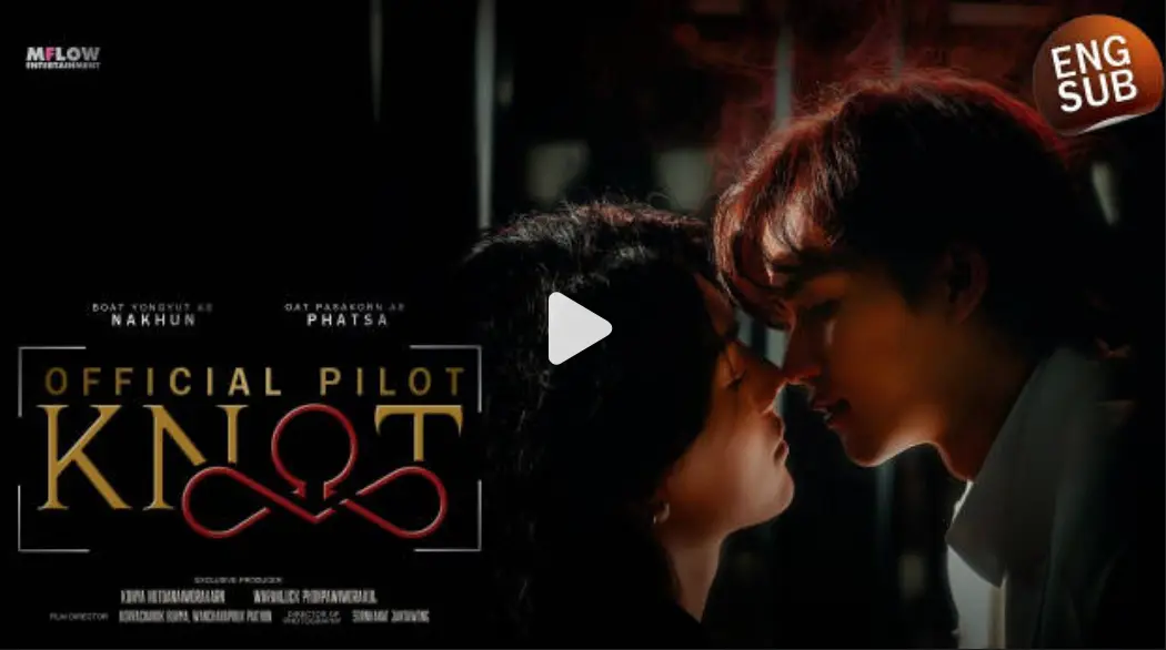 泰剧《爱情契约》KNOT全季完整版-《爱情契约》1080P高清免费观看-双男主剧情无广告在线播放